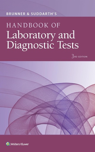 Brunner and Suddarth's Handbook of Laboratory and Diagnostic Tests