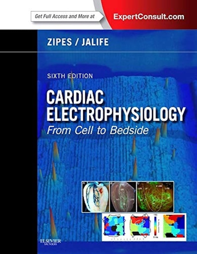 Cardiac Electrophysiology: From Cell to Bedside 6E