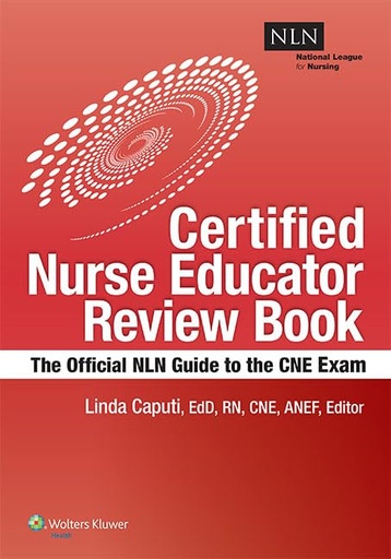 Certified Nurse Educator Review: The Official Nln Guide to the CNE Exam