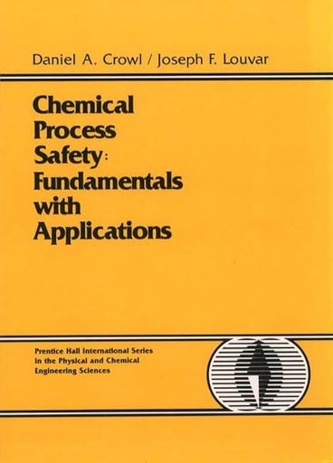 Chemical Process Safety: Fundamentals With Applications