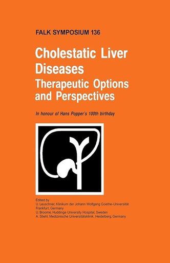 Cholestatic Liver Diseases: Therapeutic Options and Perspectives: In honour of Hans Popper's 100th birthday