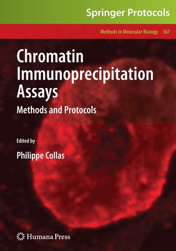 Chromatin Immunoprecipitation Assays: Methods and Protocols