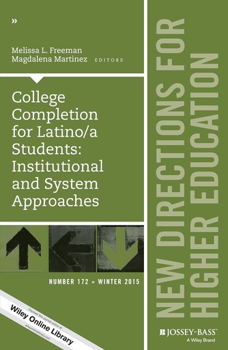 College Completion for Latino/a Students: Institutional and System Approaches: New Directions for Higher Education