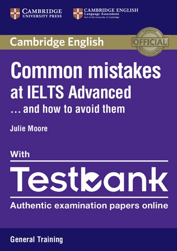 Common Mistakes at IELTS Advanced and how to avoid them with Testbank, General Traininig