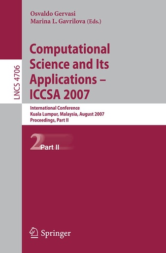 Computational Science and Its Applications - ICCSA 2007, International Conference, Kuala Lumpur, Malaysia, August 26-29, 2007. Proceedings. Part II