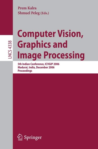 Computer Vision, Graphics and Image Processing: 5th Indian Conference, ICVGIP 2006, Madurai, India, December 2006, Proceedings