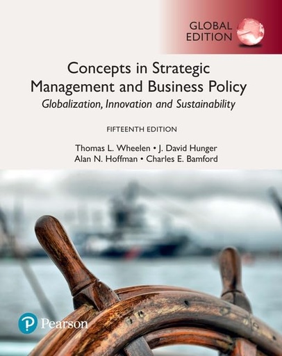 Concepts in Strategic Management and Business Policy: Globalization, Innovation and Sustainability