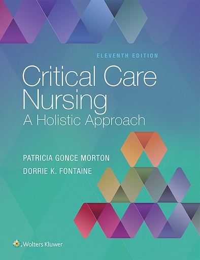 Critical Care Nursing: A Holistic Approach 11ED