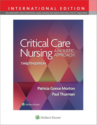 Critical Care Nursing: A Holistic Approach 12ED 