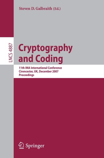 Cryptography and Coding: 11th IMA International Conference, Cirencester, UK, December 2007, Proceedings