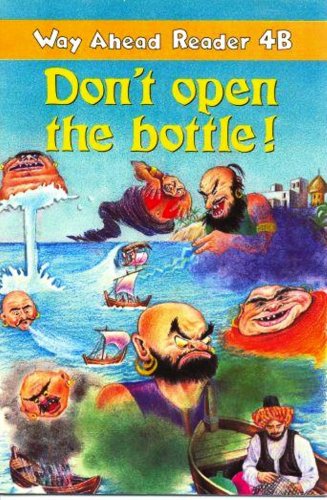 Don't Open the Bottle! Way Ahead Reader 4B