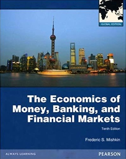 Economics of Money, Banking and Financial Markets 10E