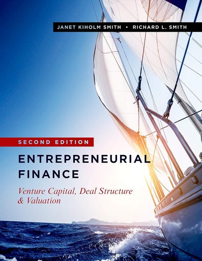 Entrepreneurial Finance: Venture Capital, Deal Structure and Valuation 