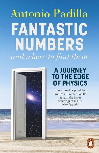 Fantastic Numbers and Where to Find Them, A Journey to the Edge of Physics