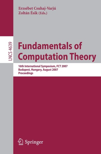 Fundamentals of Computation Theory: 16th International Symposium, FCT 2007, Budapest, Hungary, August 2007, Proceedings