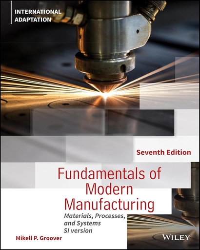 Fundamentals of Modern Manufacturing Materials, Processes, and Systems