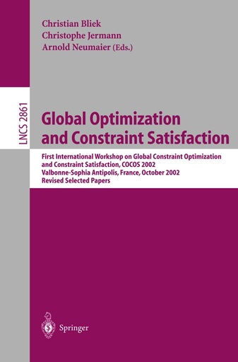 Global Optimization and Constraint Satisfaction: First International Workshop Global Constraint Optimization and Constraint Satisfaction, COCOS 2002 (Lecture Notes in Computer Science, 2861)