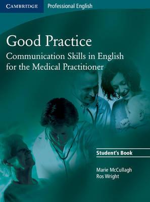 Good Practice Student's Book: Communication Skills in English for the Medical Practitioner