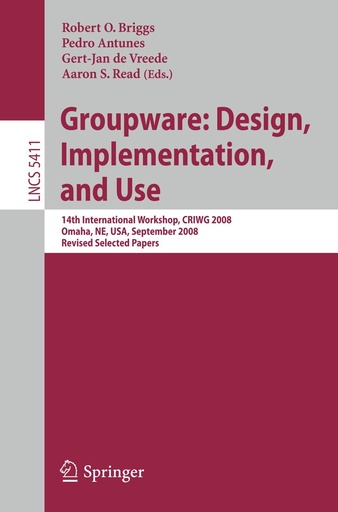 Groupware: Design, Implementation, and Use: 14th International Workshop, CRIWG 2008, Omaha, NE, USA, September 2008, Revised Selected Papers 