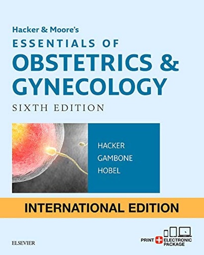 Hacker and Moore's Essentials of Obstetrics and Gynecology 6E