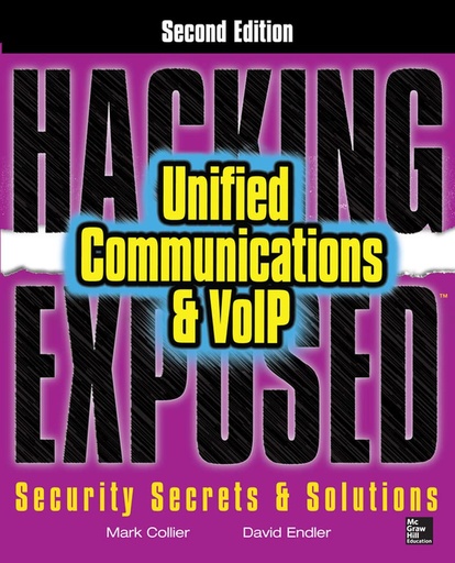 Hacking Exposed Unified Communications and VoIP Security Secrets and Solutions