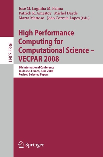 High Performance Computing for Computational Science-VECPAR 2008: 8th International Conference, Toulouse, France, June 2008. Revised Selected Papers 