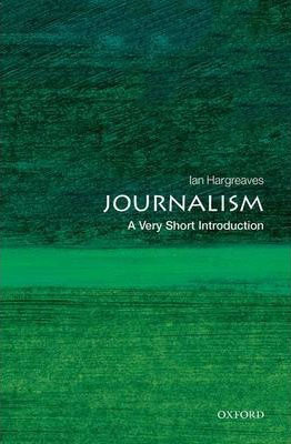 Journalism: A Very Short Introduction