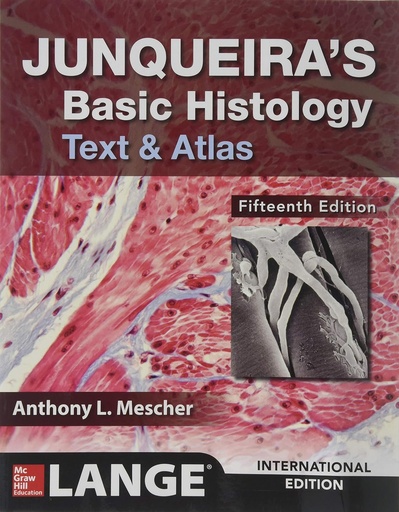 Junqueira's Basic Histology: Text and Atlas 15E