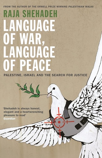 Language of War, Language of Peace: Palestine, Israel and the Search for Justice