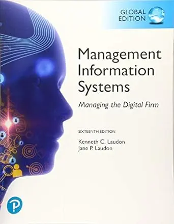 Management Information Systems: Managing the Digital Firm 16E