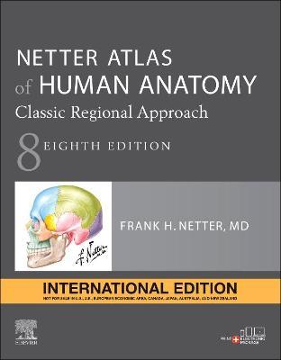 Netter Atlas of Human Anatomy: Classic Regional Approach 8E