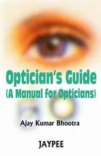 [Jaypee JP] Optician's Guide : A Manual for Opticians