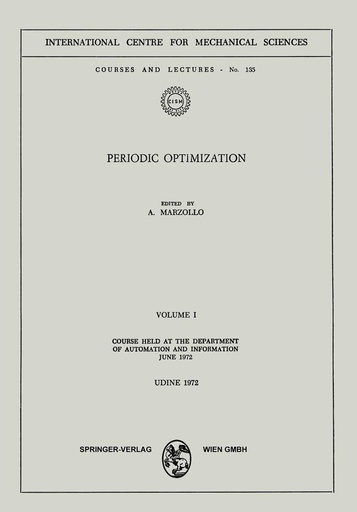 Periodic Optimization: Volume I: Course Held at the Department of Automation and Information, June 1972 (CISM International Centre for Mechanical Sciences, 135)