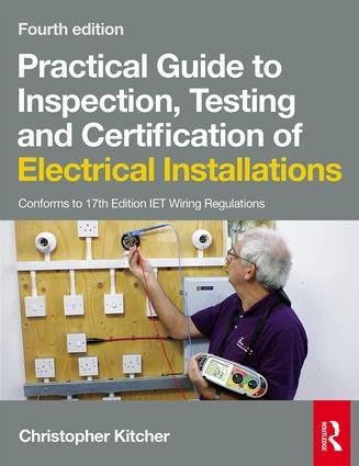 Practical Guide to Inspection, Testing and Certification of Electrical Installations