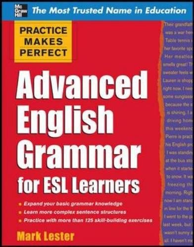 Practice Makes Perfect Advanced English Grammar for ESL Learners