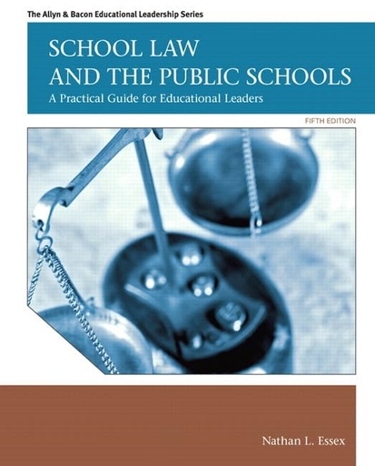 School Law and the Public Schools: A Practical Guide for Educational Leaders