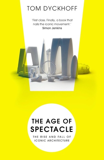 The Age of Spectacle: The Rise and Fall of Iconic Architecture