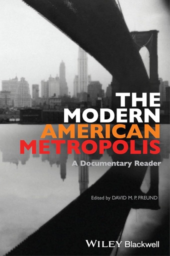 The Modern American Metropolis: A Documentary Reader 