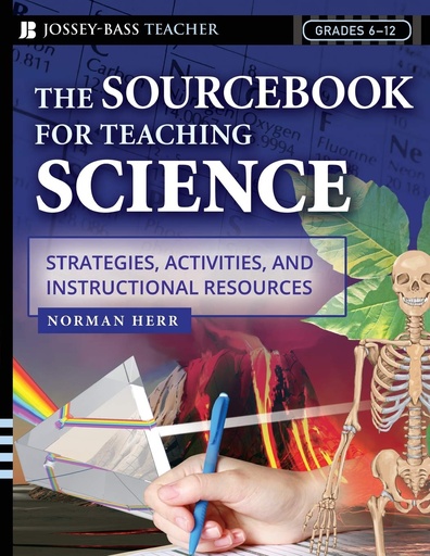 The Sourcebook for Teaching Science: Strategies, Activities, and Instructional Resources