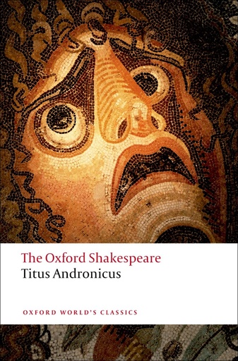 Titus Andronicus: The Oxford Shakespeare 