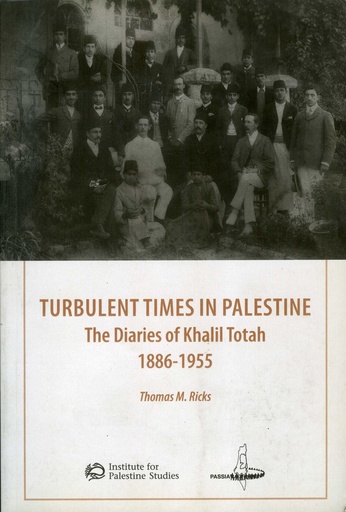 Turbulent Times In Palestine: The Diaries of Khalil Totah