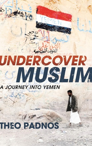 Undercover Muslim: A Journey into Yemen