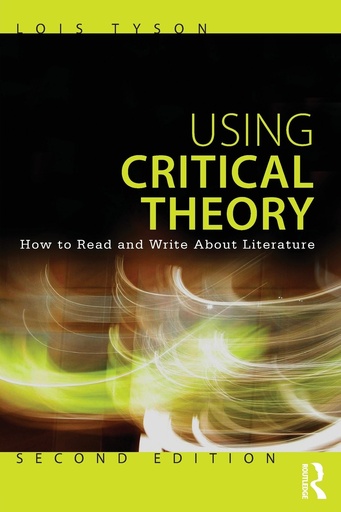 Using Critical Theory: How to Read and Write About Literature