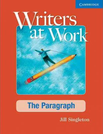 Writers at Work: The Paragraph 