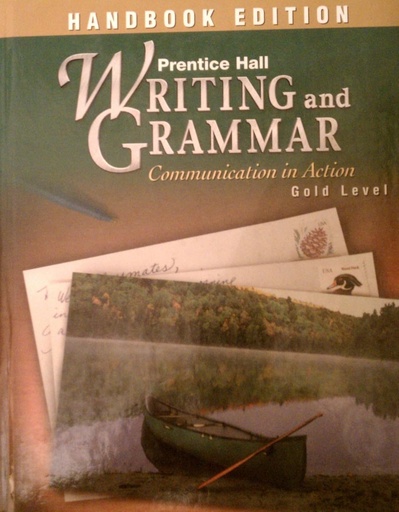 Writing and Grammar: Communication in Action Handbook Gold Level 