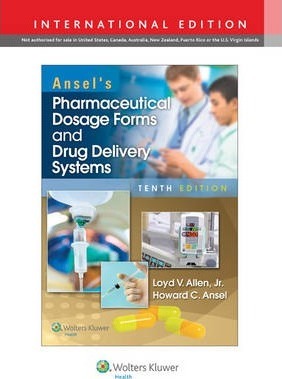 Ansel's Pharmaceutical Dosage Forms and Drug Delivery Systems 10E