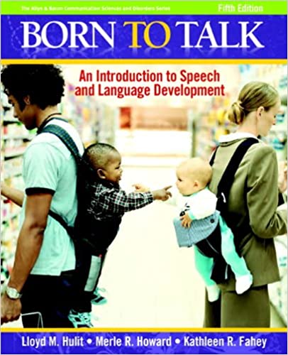 Born to Talk: An Introduction to Speech and Language Development	