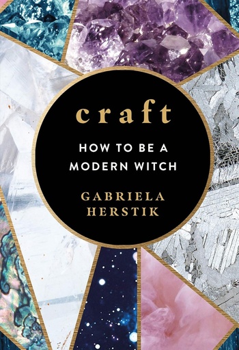 Craft, How to Be a Modern Witch