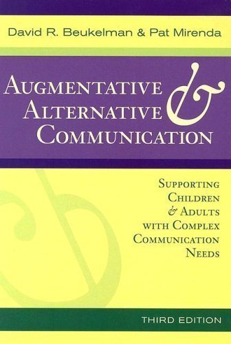 Augmentative & Alternative Communication: Supporting Children & Adults With Complex Communication Needs