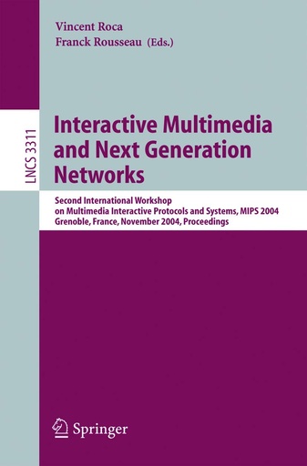 Interactive Multimedia and Next Generation Networks: Second International Workshop on Multimedia Interactive Protocols and Systems, MIPS 2004